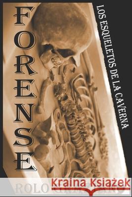 Forense: Los esqueletos de la caverna Rolo Graziano 9798764155616 Independently Published - książka