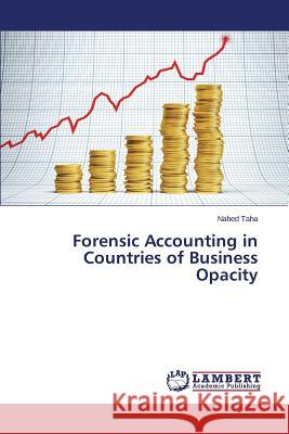 Forensic Accounting in Countries of Business Opacity Taha Nahed 9783659528767 LAP Lambert Academic Publishing - książka