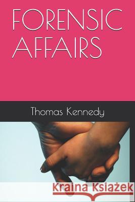 Forensic Affairs Thomas Kennedy 9781793183651 Independently Published - książka