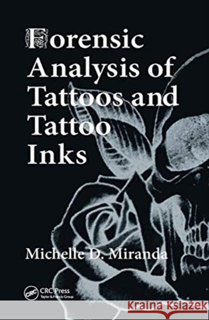 Forensic Analysis of Tattoos and Tattoo Inks Michelle D. Miranda 9780367778439 CRC Press - książka