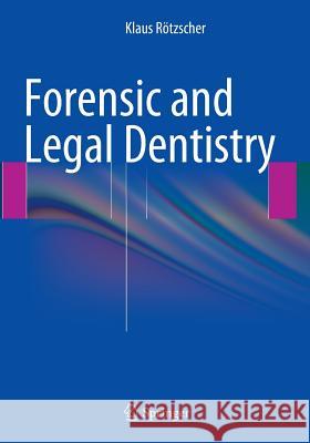 Forensic and Legal Dentistry Klaus Rotzscher Klaus Roetzscher 9783319346052 Springer - książka