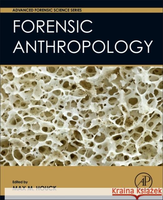 Forensic Anthropology Max M. Houck 9780128022146 Academic Press - książka