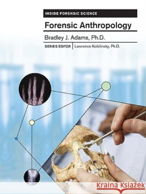 Forensic Anthropology Bradley J. Adams 9780791091982 Chelsea House Publications - książka