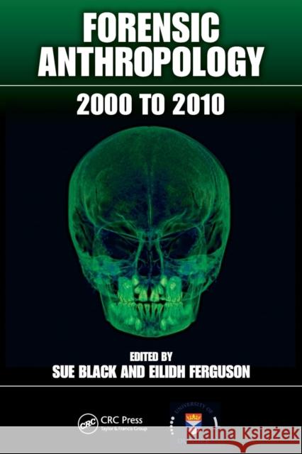 Forensic Anthropology: 2000 to 2010 Black, Sue 9781439845882  - książka