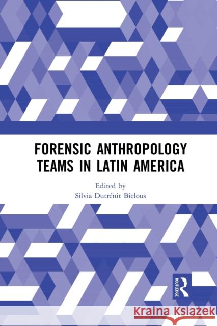 Forensic Anthropology Teams in Latin America Dutr 9781032086149 Routledge - książka