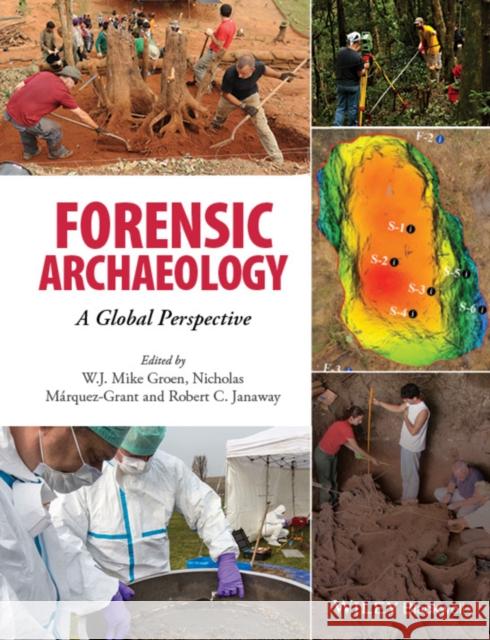 Forensic Archaeology: A Global Perspective Groen, W. J. Mike 9781118745984 John Wiley & Sons - książka