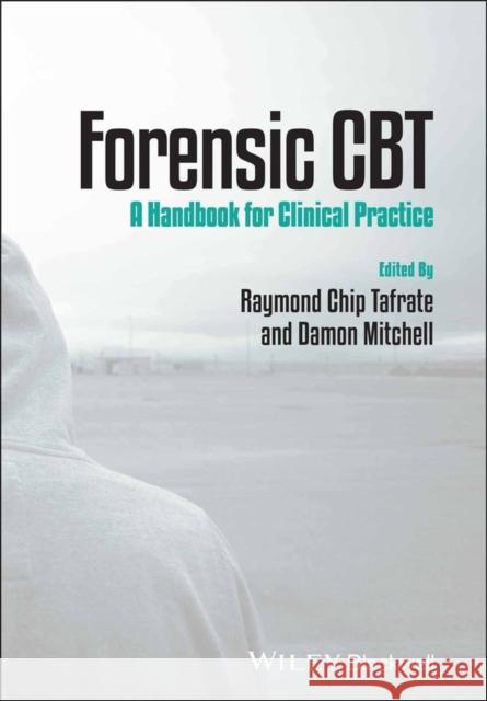 Forensic CBT: A Handbook for Clinical Practice Tafrate, Raymond Chip 9781119953289 John Wiley & Sons - książka