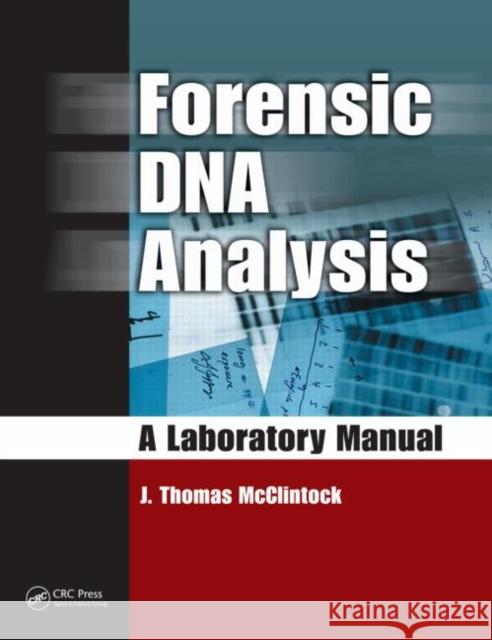 Forensic DNA Analysis: A Laboratory Manual McClintock, J. Thomas 9781420063295 CRC - książka