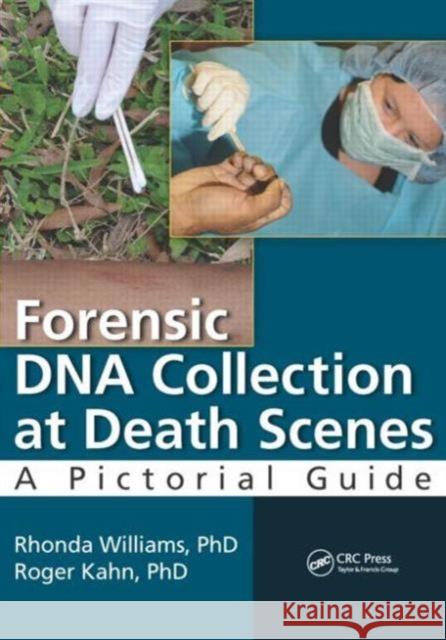 Forensic DNA Collection at Death Scenes: A Pictorial Guide Kahn Phd F-Abc, Roger 9781482203691 CRC Press - książka