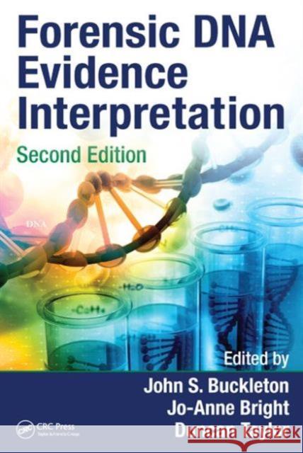 Forensic DNA Evidence Interpretation John S. Buckleton Jo-Anne Bright Duncan Taylor 9781482258899 CRC Press - książka