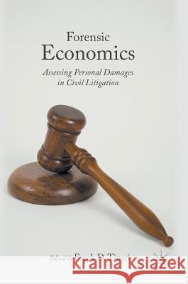 Forensic Economics: Assessing Personal Damages in Civil Litigation Tinari, Frank D. 9781137571090 Palgrave MacMillan - książka