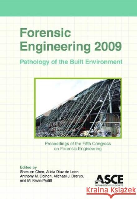 Forensic Engineering 2009 : Pathology of the Built Environment Shen-En Chen 9780784410820 AMERICAN SOCIETY OF CIVIL ENGI - książka