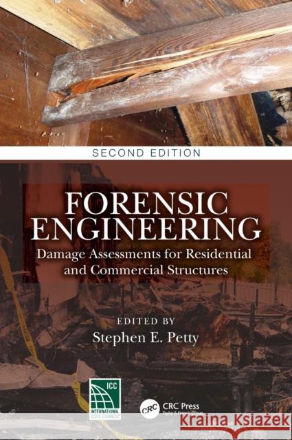 Forensic Engineering: Damage Assessments for Residential and Commercial Structures Stephen E. Petty 9780367758134 CRC Press - książka