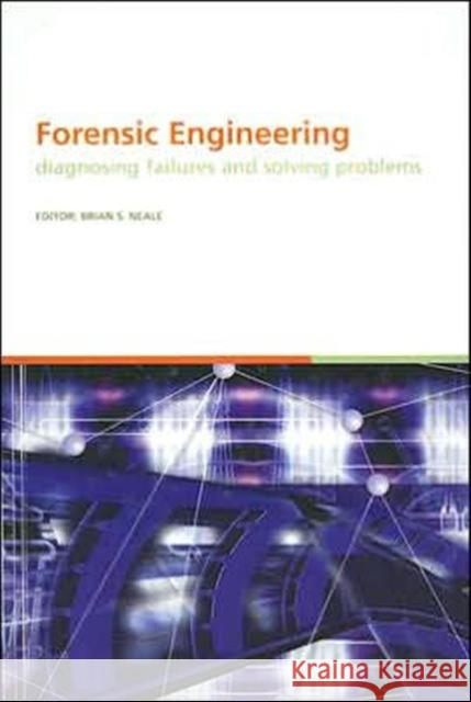 Forensic Engineering, Diagnosing Failures and Solving Problems: Proceedings of the 3rd International Conference on Forensic Engineering. London, Novem Neale, B. S. 9780415395236 Taylor & Francis - książka