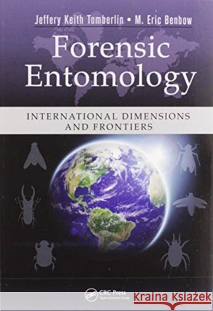 Forensic Entomology: International Dimensions and Frontiers Jeffery Keith Tomberlin M. Eric Benbow 9780367575885 CRC Press - książka