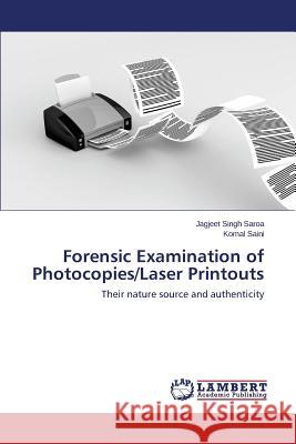 Forensic Examination of Photocopies/Laser Printouts Saroa Jagjeet Singh 9783659620867 LAP Lambert Academic Publishing - książka