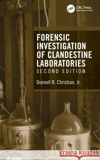 Forensic Investigation of Clandestine Laboratories Donnell R. Christia 9780367629908 CRC Press - książka
