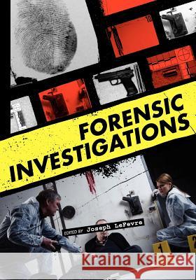 Forensic Investigations Joseph Lefevre 9781609277208 Cognella Academic Publishing - książka