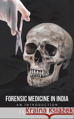 Forensic Medicine in India: An Introduction Arneet Arora 9781482888614 Partridge India - książka