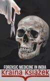 Forensic Medicine in India: An Introduction Arneet Arora 9781482888614 Partridge India