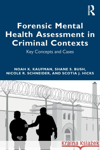 Forensic Mental Health Assessment in Criminal Contexts: Key Concepts and Cases Kaufman, Noah K. 9780367644994 Routledge - książka