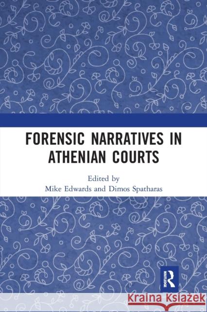 Forensic Narratives in Athenian Courts Mike Edwards Dimos Spatharas 9781032090436 Routledge - książka