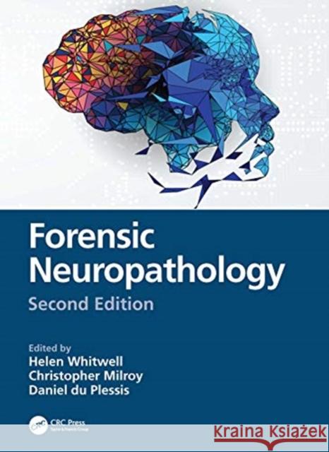 Forensic Neuropathology Whitwell, Helen 9781498706162 CRC Press - książka