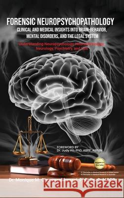 Forensic Neuropsychopathology: Clinical and Medical Insights into Brain-Behavior, Mental Disorders, and the Legal System Vol. 3 Monique M 9781966903468 GP Books - książka