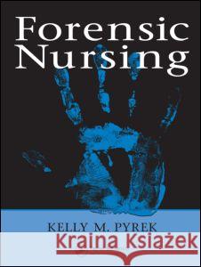 Forensic Nursing Kelly M. Pyrek 9780849335402 CRC Press - książka