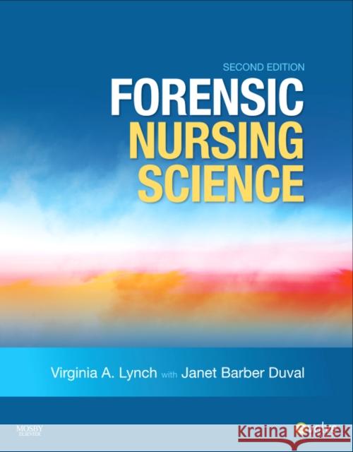 Forensic Nursing Science Virginia A. Lynch Janet Barber Duval 9780323066372 Mosby - książka