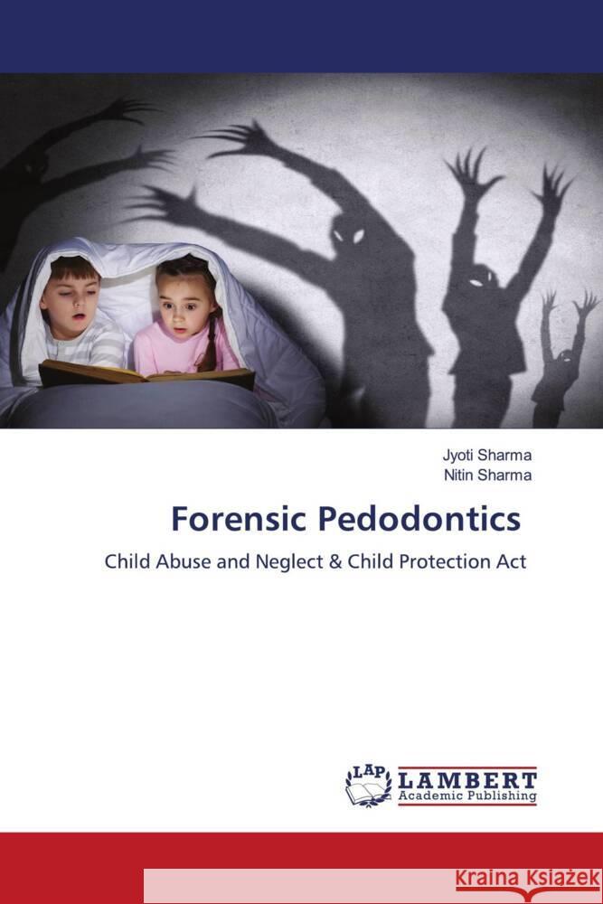 Forensic Pedodontics Sharma, Jyoti, Sharma, Nitin 9786206791126 LAP Lambert Academic Publishing - książka