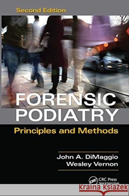 Forensic Podiatry: Principles and Methods, Second Edition Denis Wesley Vernon John A. Dimaggio 9780367778392 CRC Press - książka