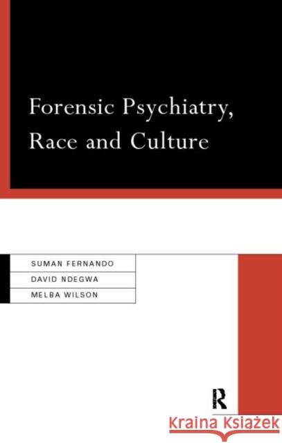 Forensic Psychiatry, Race and Culture Suman Fernando David Ndegwa Melba Wilson 9780415153225 Routledge - książka