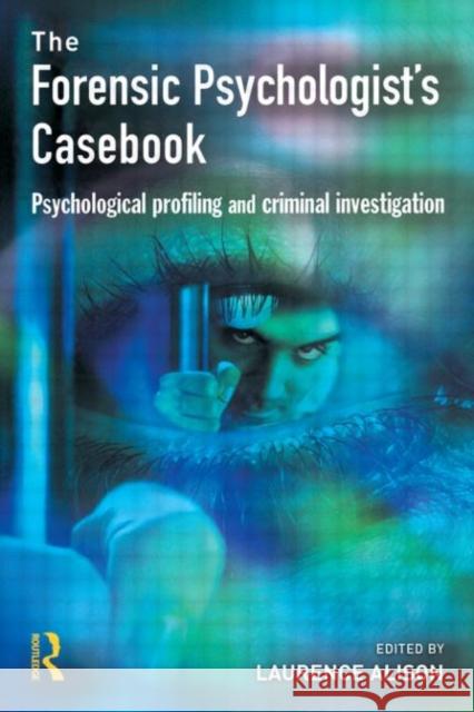 Forensic Psychologists Casebook : Psychological profiling and criminal investigation  9781843921011 WILLAN PUBLISHING - książka