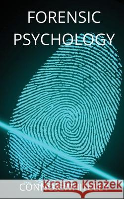 Forensic Psychology Connor Whiteley 9781914081095 Cgd Publishing - książka