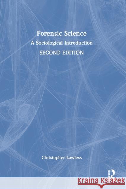 Forensic Science: A Sociological Introduction Christopher Lawless 9780367648060 Routledge - książka