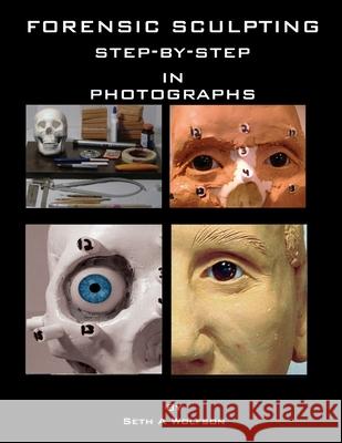 Forensic sculpting step by step in photographs Seth Wolfson 9781257503025 Lulu Press - książka