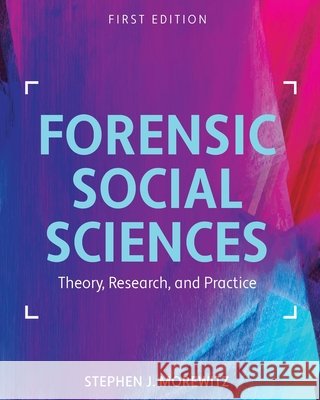 Forensic Social Sciences: Theory, Research, and Practice Stephen J. Morewitz 9781793531698 Cognella, Inc - książka