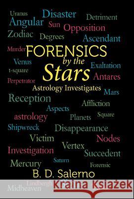 Forensics by the Stars: Astrology Investigates B D Salerno 9781475956030 iUniverse - książka