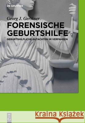 Forensische Geburtshilfe Georg J Gerstner 9783110270327 de Gruyter - książka