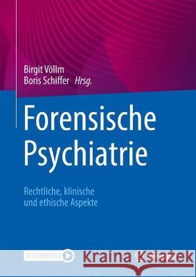 Forensische Psychiatrie: Rechtliche, klinische und ethische Aspekte Birgit V?llm Boris Schiffer 9783662644645 Springer - książka