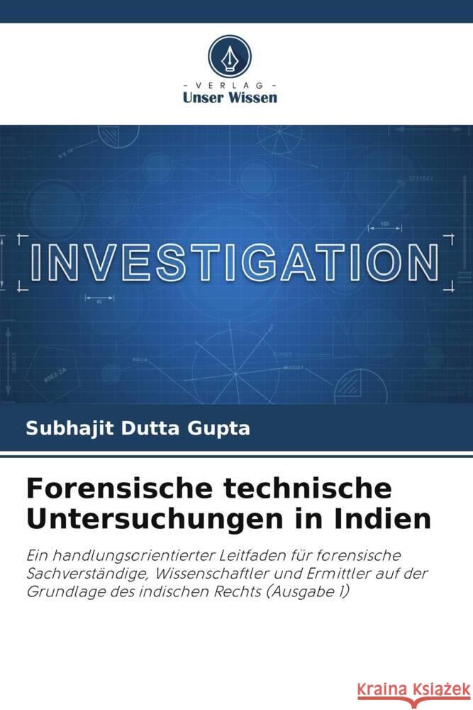 Forensische technische Untersuchungen in Indien Dutta Gupta, Subhajit 9786206321446 Verlag Unser Wissen - książka