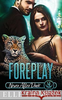 Foreplay: Shifters Forever Worlds Elle Thorne 9781797433479 Independently Published - książka