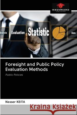 Foresight and Public Policy Evaluation Methods Nasser Keita 9786202849142 Our Knowledge Publishing - książka