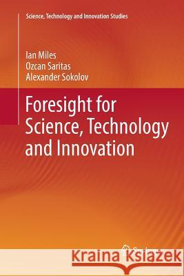 Foresight for Science, Technology and Innovation Ian Miles Ozcan Saritas Alexander Sokolov 9783319813189 Springer - książka