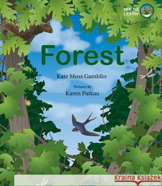 Forest: A See to Learn Book Moss Gamblin, Kate 9781554988792 Groundwood Books - książka