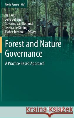 Forest and Nature Governance: A Practice Based Approach Arts, Bas 9789400751125 Springer - książka