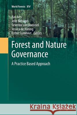 Forest and Nature Governance: A Practice Based Approach Arts, Bas 9789400793330 Springer - książka