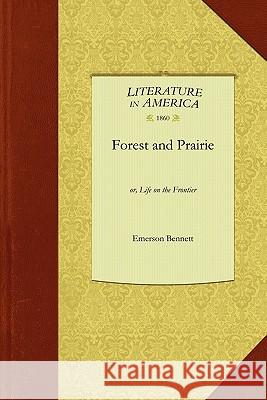 Forest and Prairie: Or, Life on the Frontier Bennett Emerso Emerson Bennett 9781429044714 Applewood Books - książka