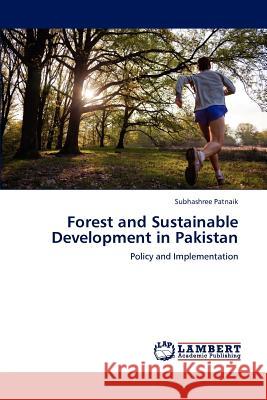 Forest and Sustainable Development in Pakistan Subhashree Patnaik   9783846586419 LAP Lambert Academic Publishing AG & Co KG - książka